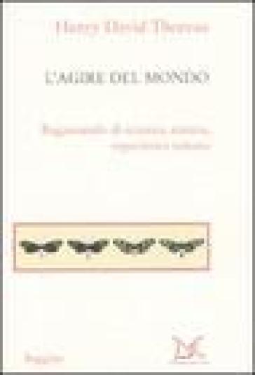 L'agire del mondo. Ragionando di scienza, natura, esperienza umana