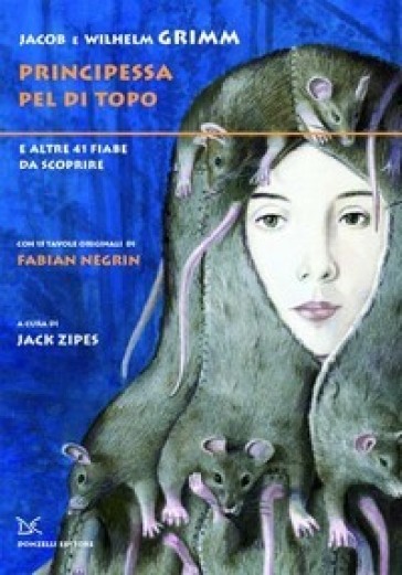 La principessa Pel di Topo. E altre 41 fiabe da scoprire