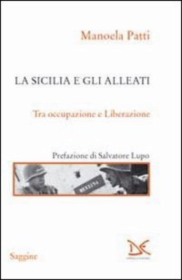 La Sicilia e gli alleati. Tra occupazione e Liberazione