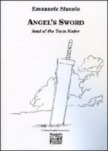Angel's sword soul of the twin sister. Ediz. italiana