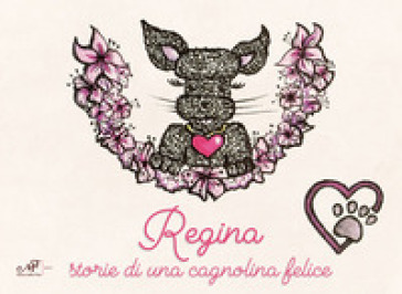 Regina. Storie di una cagnolina felice