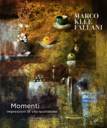 Marco Klee Fallani. Momenti. Impressioni di vita quotidiana. Catalogo della mostra (San Donato in Poggio, 20 settembre-9 novembre 2025). Ediz. illustrata