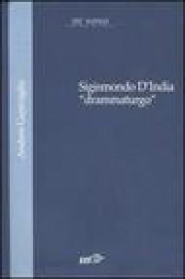 Sigismondo D'India «drammaturgo»