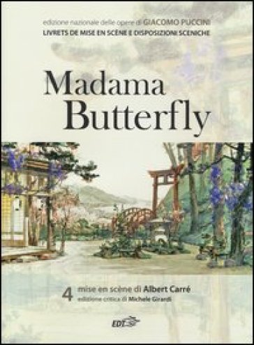 Madama Butterfly. Mise en scène di Albert Carré
