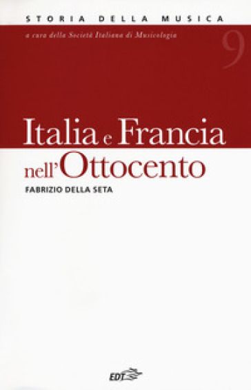 Storia della musica. Vol. 9: Italia e Francia nell'Ottocento
