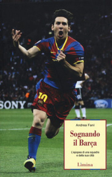 Sognando il Barça. L'epopea di una squadra e della sua città
