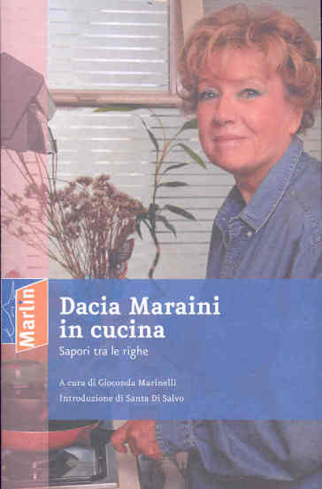 Dacia Maraini in cucina. Sapori tra le righe