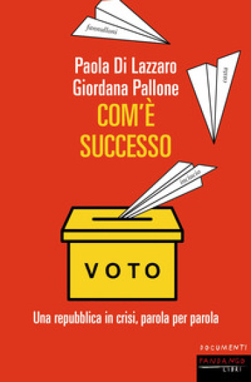 Com'è Successo. Una Repubblica In Crisi, Parola Per Parola