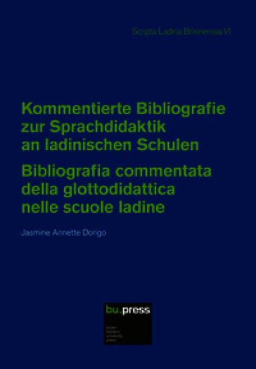 Kommentierte Bibliografie zur Sprachdidaktik an ladinischen Schulen-Bibliografia commentata della glottodidattica nelle scuole ladine