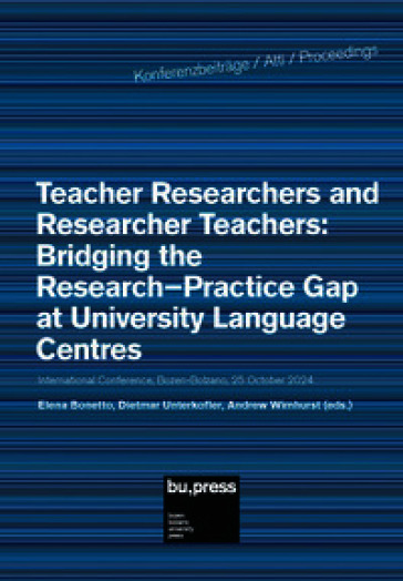 Teacher researchers and researcher teachers: bridging the research-practice gap at university language centres