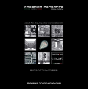 Feeding the planet. Energy for life. Social visions of italian artists. Ediz. bilingue