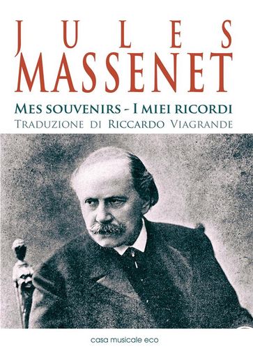 Jules Massenet - Mes souvenirs - I miei ricordi