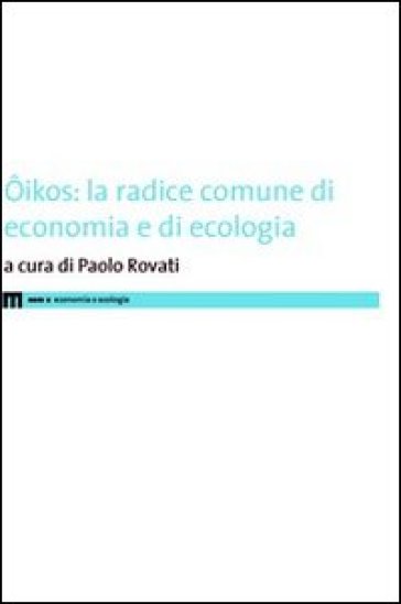 ÔIkos. La Radice Comune Di Economia E Di Ecologia