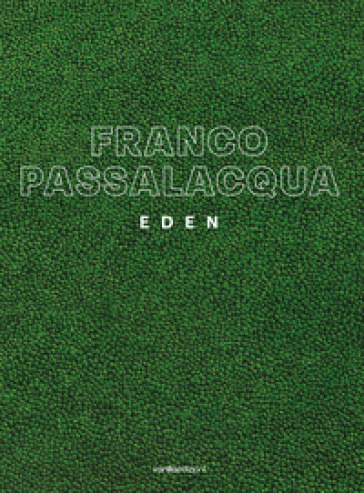 Franco Passalacqua. Eden. Ediz. illustrata