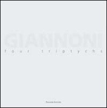 Massimo Giannoni. Four triptychs. Catalogo della mostra. Ediz. illustrata