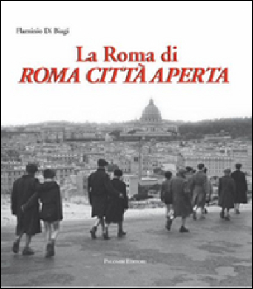 La Roma di Roma città aperta