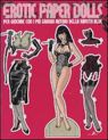 Erotic Paper Dolls. Per Giocare Con I Più Grandi Autori Della Rivista Blue