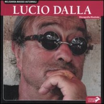 Lucio Dalla. Discografia Illustrata. Ediz. Illustrata