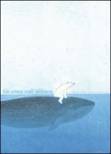 La Casa Sull'albero. Ediz. Illustrata