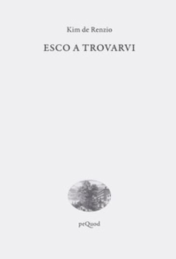Esco A Trovarvi