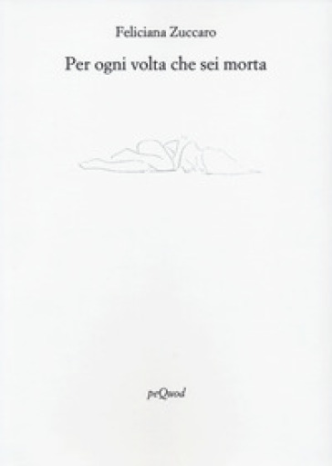 Per ogni volta che sei morta