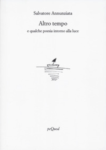 Altro tempo e qualche poesia intorno alla luce