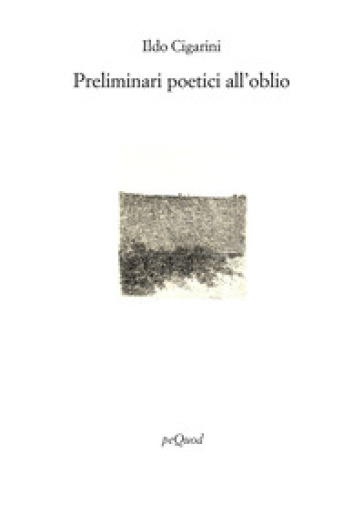 Preliminari poetici all'oblio