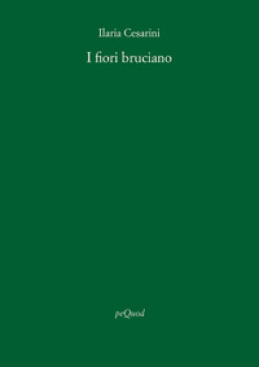 I fiori bruciano