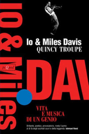 Io e Miles Davis. Vita e musica di un genio