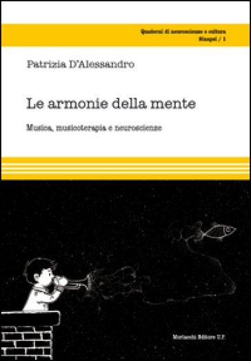 Le Armonie Della Mente. Musica, Musicoterapia E Neuroscienze