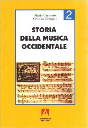 Storia della musica occidentale. Per i Licei a indirizzo socio-psico-pedagogico e gli Ist. Magistrali. Vol. 2