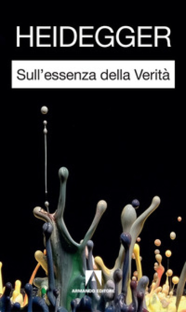 Sull'essenza della verità. Nuova ediz.