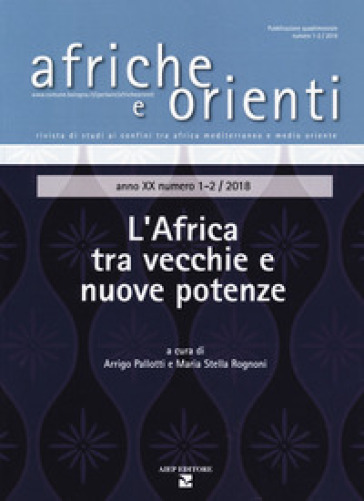 Afriche E Orienti. L' Africa Tra Vecchie E Nuove Potenze (2018) (Vol. 1-2)