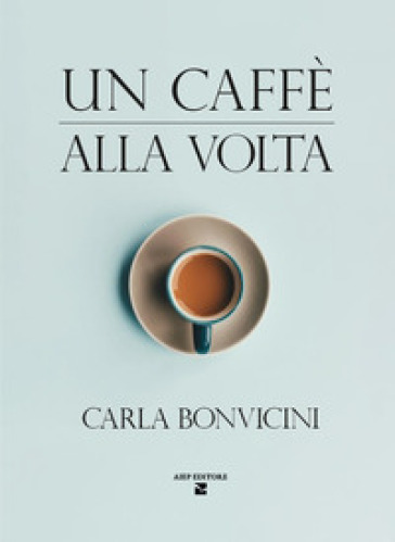 Un caffè alla volta