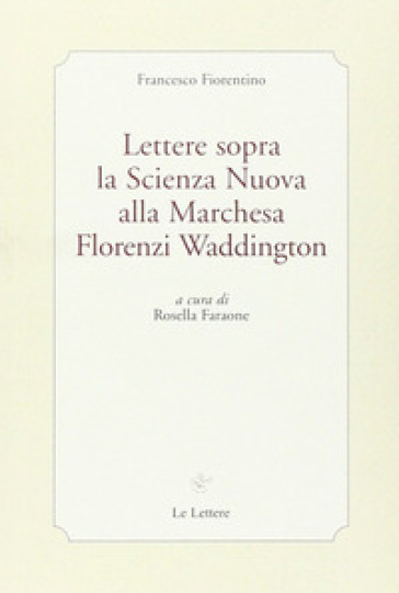 Lettere sopra la scienza nuova alla marchesa Florenzi Waddington