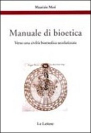 Manuale Di Bioetica. Verso Una Civiltà Biomedica Secolarizzata