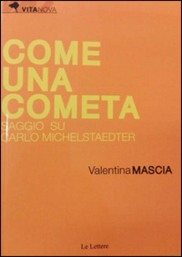 Come una cometa. Saggio su Carlo Michelstaedter