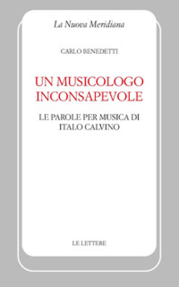 Un musicologo inconsapevole. Le parole per musica di Italo Calvino
