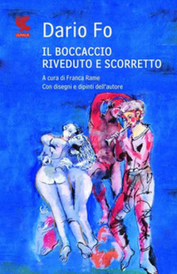 Il Boccaccio riveduto e scorretto. Ediz. illustrata