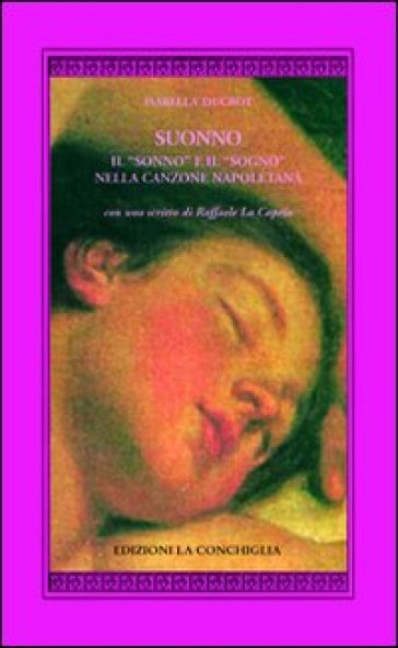 Suonno. Il «Sonno» E Il «Sogno» Nella Canzone Napoletana