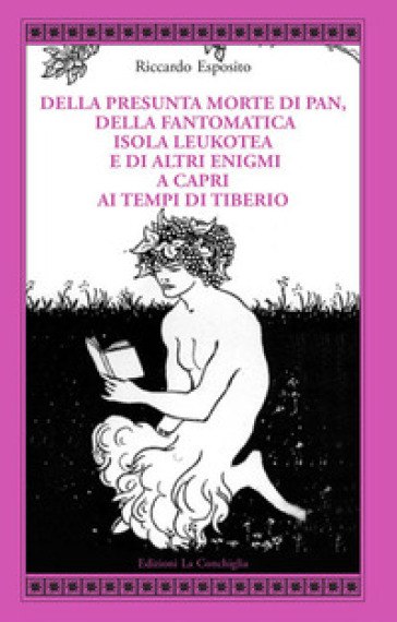 Della presunta morte di Pan, della fantomatica isola Leukotea e di altri enigmi a Capri ai tempi di Tiberio