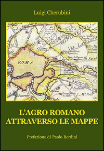 L'Agro Romano attraverso le mappe