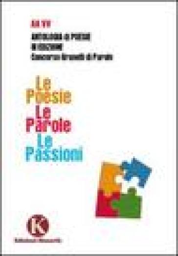 Le Poesie. Le Parole. Le Passioni