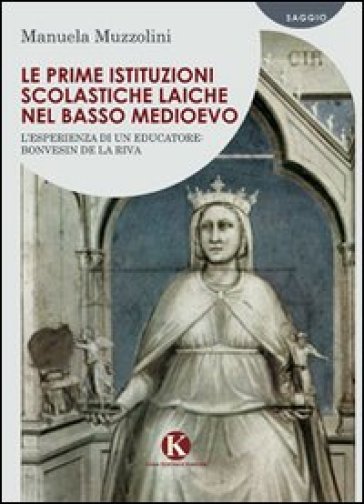 Le Prime Istituzioni Scolastiche Laiche Nel Basso Medioevo