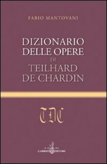 Dizionario delle opere di Teilhard de Chardin