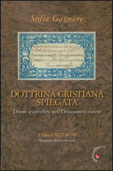 Dottrina Cristiana Spiegata. Donne E Catechesi Nell'ottocento Veronese