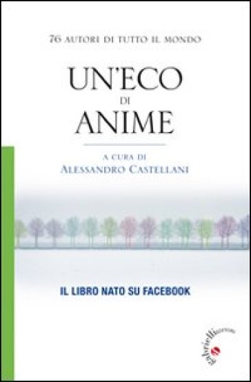 Un'eco di anime. 76 autori di tutto il mondo