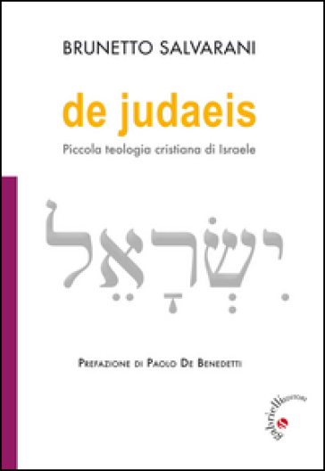 De Judaeis. Piccola teologia cristiana di Israele