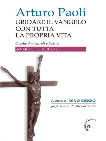 Gridare il Vangelo con tutta la propria Vita - Anno C