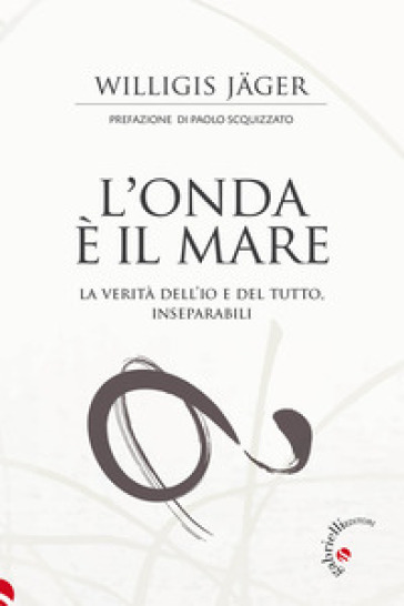 L'onda è il mare. La verità dell'io e del tutto, inseparabili